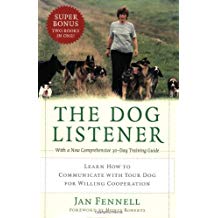 The Dog Listener- Learn How to Communicate with Your Dog for Willing Cooperation